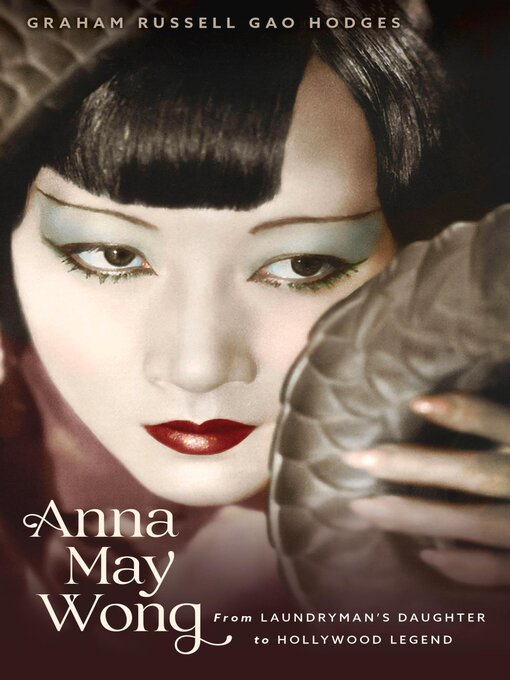 Title details for Anna May Wong by Graham Russell Gao Hodges - Available